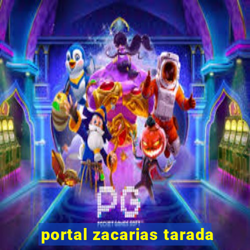 portal zacarias tarada